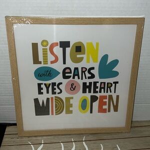 Listen with Ears, Eyes & Heart Wide Open – Motivational Wall Art 10x10”